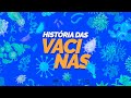 História das Vacinas