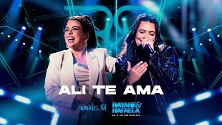 Rayane e Rafaela - ALI TE AMA - [Ao Vivo Em Goiânia] - (Vídeo Oficial)