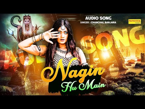 Nagin Hu Main (Audio Song ) Prachi Rajput | Chanchal Banjara | Sumit Banjara, New Haryanvi Song 2025