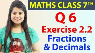 Q 6, Ex 2.2 - Fractions & Decimals - Chapter 2, Maths Class 7th - NCERT