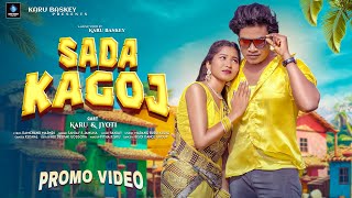 SADA KAGOJ || NEW SANTALI VIDEO 2025 || KARU || JYOTI || SANJAY || JAMUNA || PROMO || @karubaskey