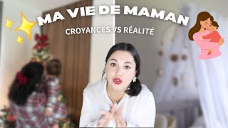 Ma vie de maman → croyances VS réalités!