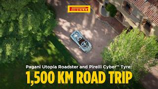 Pagani Utopia Roadster and Pirelli Cyber™ Tyre: 1,500 km Road Trip