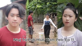 Ntuj Tsi Pub Hlub Tiam Peb  Ep11