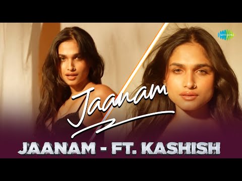 Jaanam - Ft. Kashish