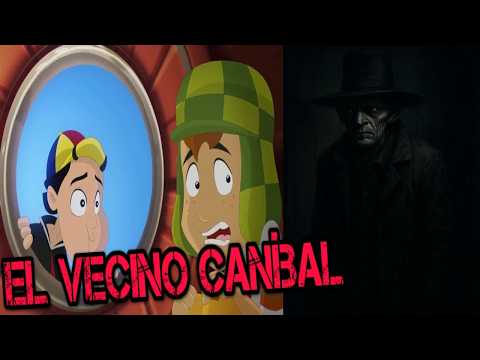 Creepypasta chavo del 8 animado el vecino caníbal