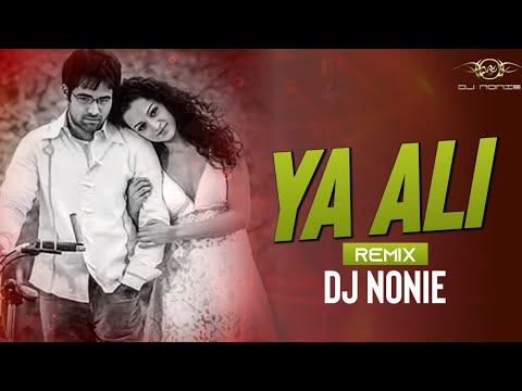 Ya Ali | Remix | Dj Nonie | Gangster | Emraan Hashmi Song