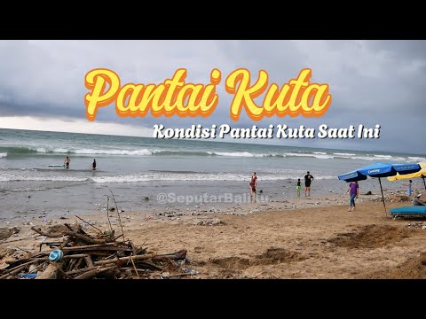 Pantai KUTA BALI Saat Ini Kotor dan Banyak SAMPAH