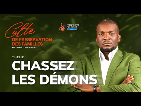 CHASSEZ LES DÉMONS AVEC LE PASTEUR DANIEL KEMBOLO