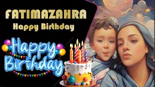 Happy Birthday FATIMAZAHRA - Joyeux anniversaire FATIMAZAHRA - عيد ميلاد سعيد فاطمة الزهراء