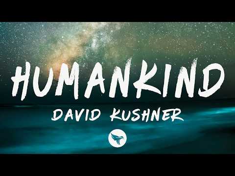 David Kushner - Humankind (Lyrics)