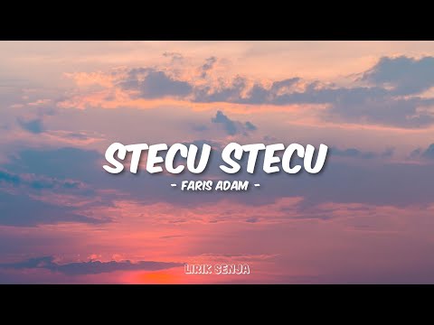 Faris Adam - Stecu Stecu (Lirik)