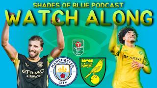 Manchester City vs Norwich City Watch Along | Carabao Cup