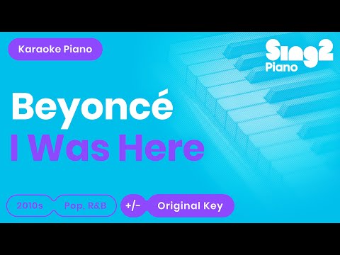 Beyoncé – I Was Here (Piano Karaoke)