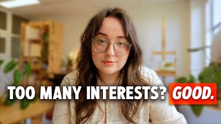 Multi-passionate creatives are the FUTURE. Here's why.
