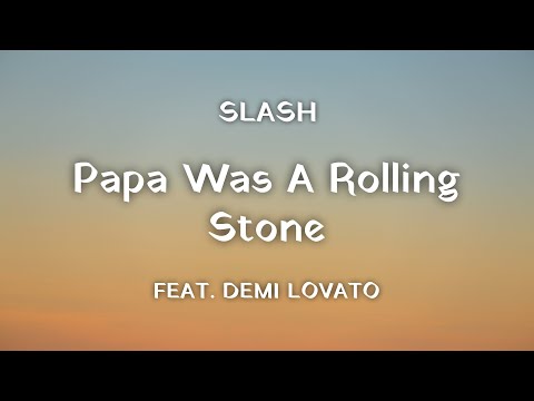 SLASH - Papa Was A Rolling Stone feat. Demi Lovato (Lyric Video)