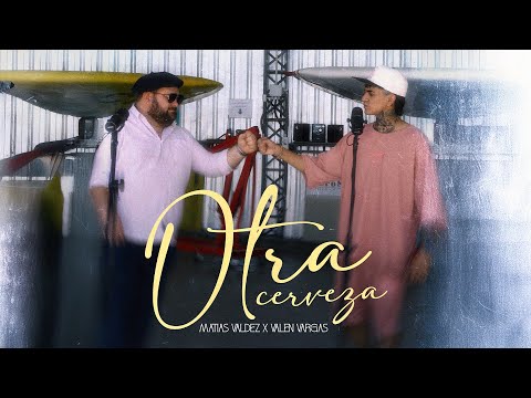 Matias Valdez, Valen Vargas - Otra Cerveza (Video Oficial)