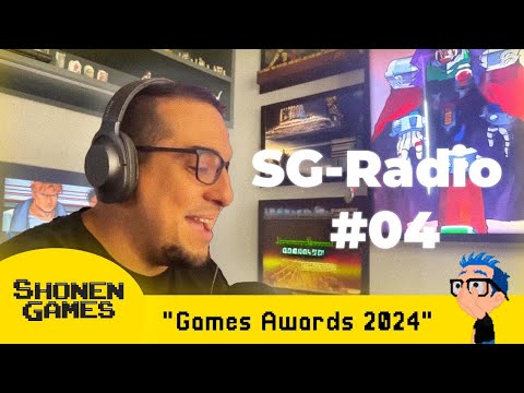 SG Radio #04: Game Awards 2024