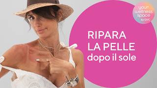 Come riparare la pelle dopo l’esposizione al sole🔆
