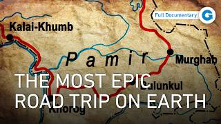 Pamir Highway: The World's Most Remote Road Trip | Full Documentary