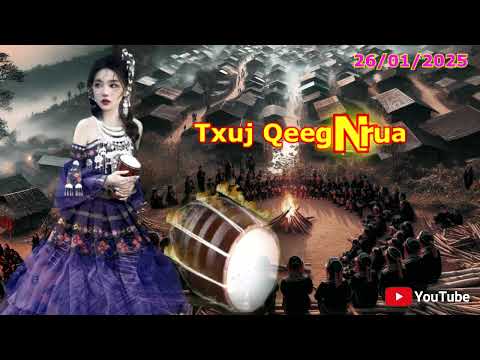 Txuj Qeeg Nrua Nkauj Ntsum Thiab Ntaj Toog Tiam 2 ( Ntu 46 ) 26/01/2025