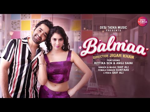 Balmaa - Official Video | Rittika Sen | Anuj Saini | Jigar Khan | Desi Tadka Music