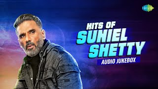 Hits Of Suniel Shetty - Audio Jukebox | Main Ladka Pom Pom | Denewala | Humba Leela