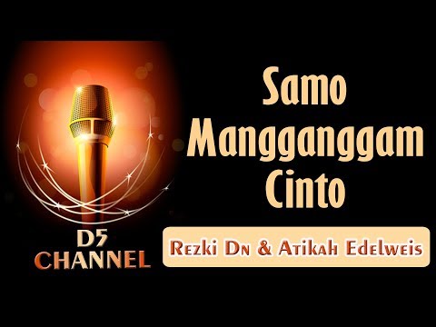 Samo Mangganggam Cinto (Karaoke Minang) ~ Rezki DN feat Atikah Edelweis
