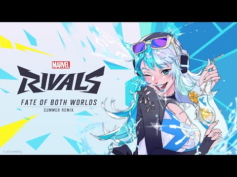 Fate of Both Worlds (SUMMER REMIX) | Official Music Video | Marvel Rivals