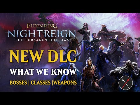 Nightreign DLC THE FORSAKEN HOLLOWS - EVERYTHING We Know So Far