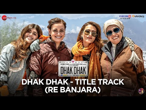 Dhak Dhak Title Track (Re Banjara) | Ratna P, Dia M, Fatima S, Sanjana S| Sunidhi C, Jatinder, Rishi