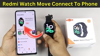 Redmi Watch Move Connect To Phone | Redmi Smart Watch Ko Mobile Se Connect Kaise Kare