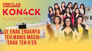 FULL KONACK SEENAK-ENAKNYA TEH MANIS MASIH ENAK THR | Popular Magazine Indonesia