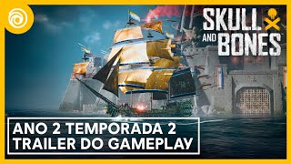Skull and Bones: Trailer de Jogabilidade da Temporada 2 do Ano 2 | Ubisoft Brasil