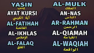 Surah Al Mulk, Yasin, Al Baqarah, Al Kahfi, Ar Rahman, Al Waqiah, Sajdah, Dukhan, Maryam, Taha,Hasyr