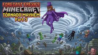 Forecast Freya's Minecraft Tornado Mayhem Part 3 Gameplay