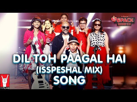 Dil Toh Paagal Hai (Isspeshal Mix) | 6 Pack Band 2.0 feat. Vishal Dadlani