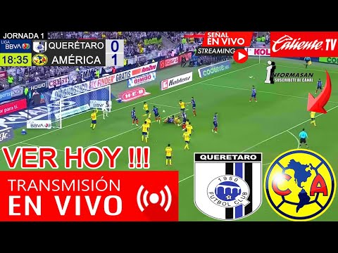 Querétaro vs. América En Vivo 🔴🔴JUEGO Hoy america vs querétaro ✅Partido AMERICA Caliente TV USA J-1