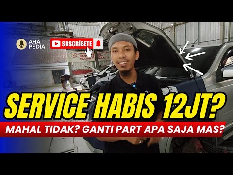 Service Mobil Habis 12 JT, Apa Saja Part yang ganti?