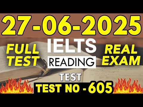 IELTS Reading Test 2025 with Answers | 27.06.2025 | Test No - 605