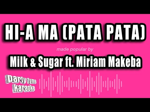 Milk & Sugar ft. Miriam Makeba – Hi-A Ma (Pata Pata) (Karaoke Version)