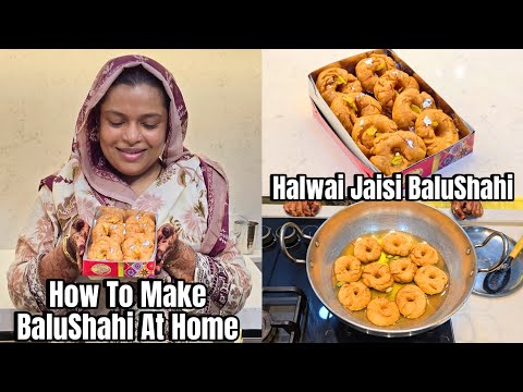 Halwai Jaisi BaluShahi | How To Make BaluShahi At Home | Khasta & Juicy BaluShahi | Recipe With Vlog