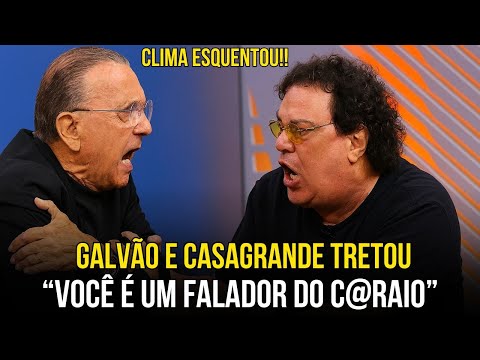 EITA! GALVÃO E CASAGRANDE PERDE O CONTROLE E SAI NA PORRADA "VOCÊ NÃO QUER DEIXAR NINGUÉM FALAR"