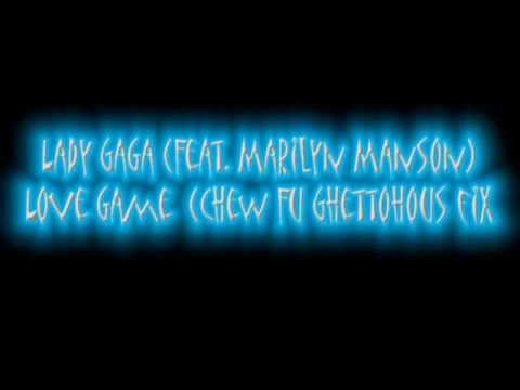 Lady Gaga - LoveGame (Chew Fu GhettoHouse Fix) (Feat. Marilyn Manson)
