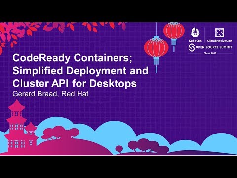CodeReady Containers; Simplified Deployment and Cluster API for Desktops