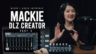 Mixer Podcasting/Streaming: Mackie DLZ Creator Part 2