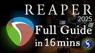 Reaper  - Tutorial for Beginners in 16 MINS!  [ FULL GUIDE 2025 ]