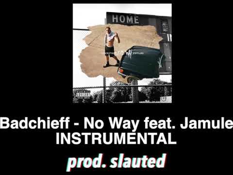 Badchieff - No Way feat. Jamule INSTRUMENTAL / prod. slauted