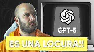 GPT-5 es de locos... mi opinión