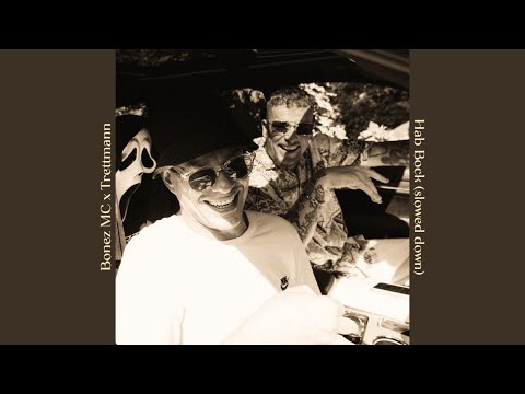 (slowed down) Hab Bock ~ Bonez MC, Trettmann
